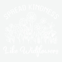 Spread Kindness Like Wildflowers T  Shirt Spread Kindness Like Wildflo Urban Pullover Hoodie | Artistshot