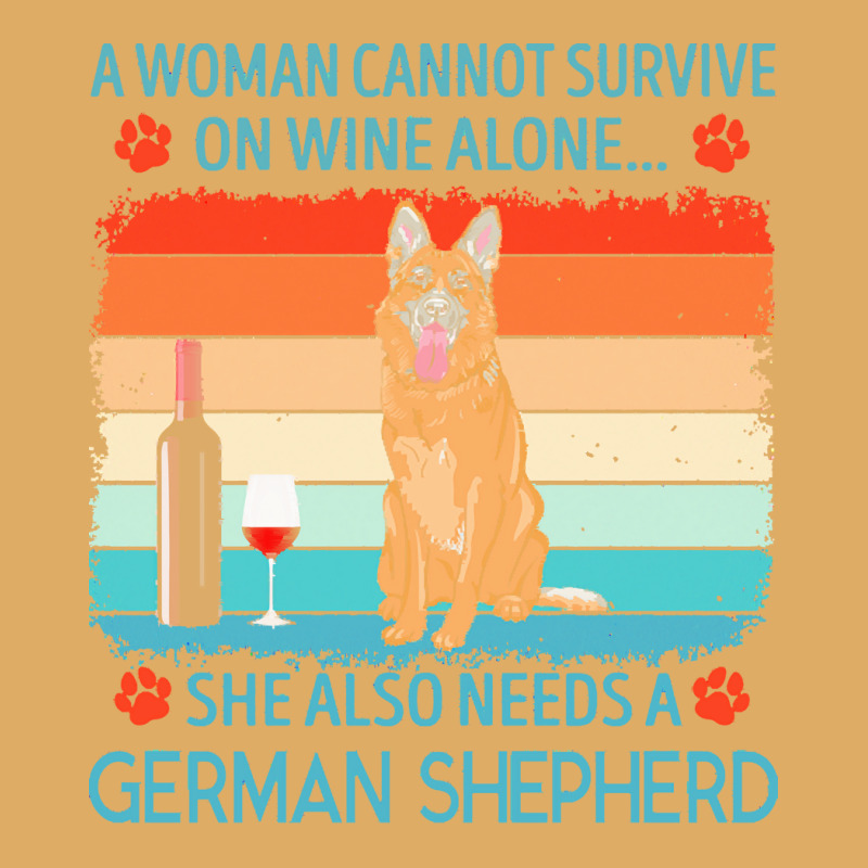 German Shepherd T  Shirt A Woman Cannot Survive On Wine Alone She Also Urban Pullover Hoodie by jakayla01556 | Artistshot