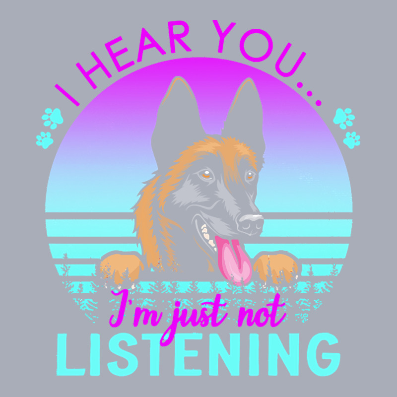 Belgian Malinois T  Shirt I Hear You I'm Just Not Listening Belgian Ma Tank Dress by regulateswitch | Artistshot