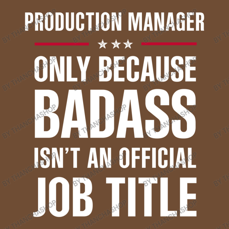 Production Manager Because Badass Isn't A Job Title Leatherette Tumbler | Artistshot