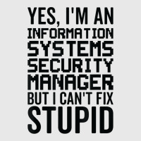 I Cant Fix Stupid   Information Systems Security Manager Baseball Cap | Artistshot