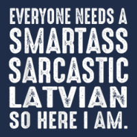 Funny Everyone Needs A Smartass Sarcastic Latvian Baseball Cap | Artistshot