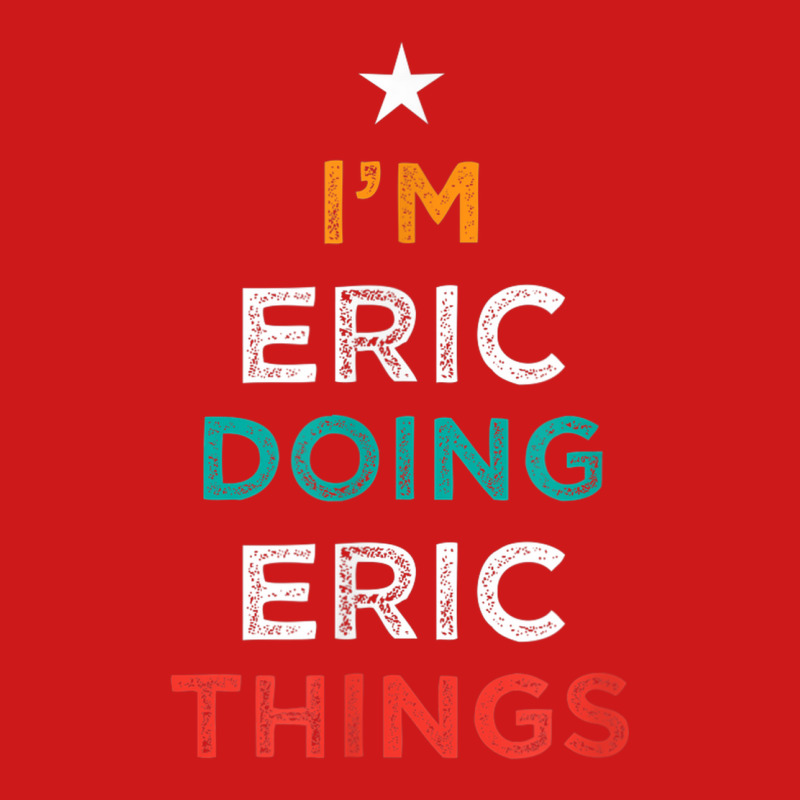 I'm Doing Eric Things Funny Name Humor Nickname Sarcastic Baseball Cap by Bestarts | Artistshot