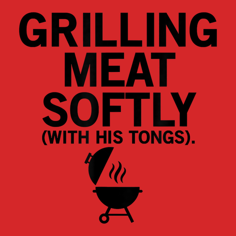 Grilling Meat Softly With His Tongs Funny Bbq Party Lovers T Shirt Trucker Cap | Artistshot