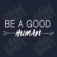 Be A Good Human Snapback Trucker Cap | Artistshot