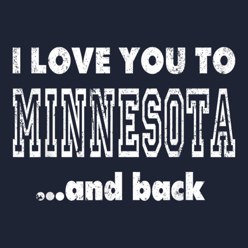 I Love You To Minnesota Home Shirt Minnesota T Shirt Snapback Trucker Cap | Artistshot