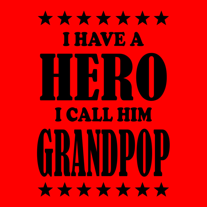 I Have A Hero I Call Him Grandpop Bomber Jacket | Artistshot