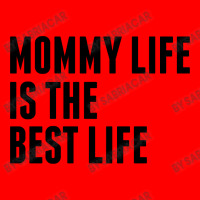 Mommy Life Is The Best Life Bomber Jacket | Artistshot