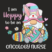 Funny Gnome I Am Hoppy To Be A Oncology Nurse Easter Day Ladies Fitted T-shirt | Artistshot