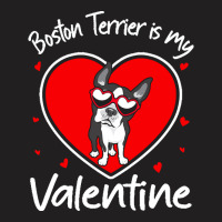 Boston Terrier Is My Valentine T  Shirt Boston Terrier Is My Valentine T-shirt | Artistshot