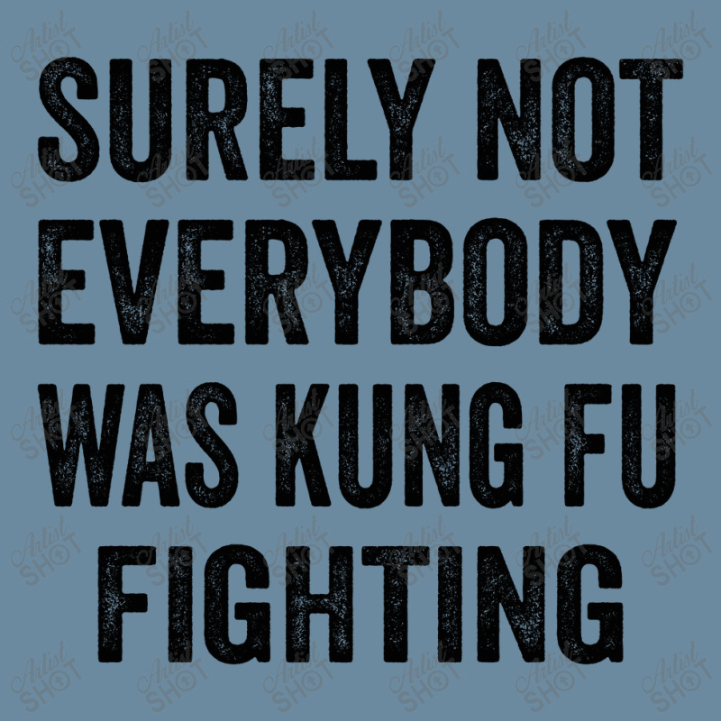 Surely Not Everybody Was Kung Fu Fighting Urban Heavy T-shirt | Artistshot