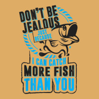 Don't Be Jealous Because I Catch More Fish Than You T Shirt Urban Heavy T-shirt | Artistshot