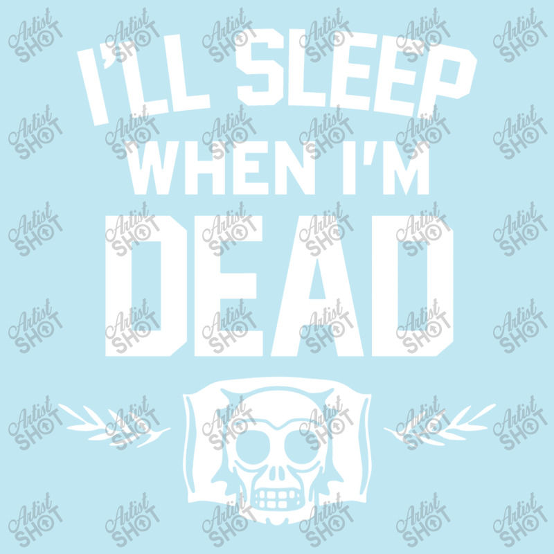 Ill Sleep When Im Dead Urban Heavy T-shirt | Artistshot