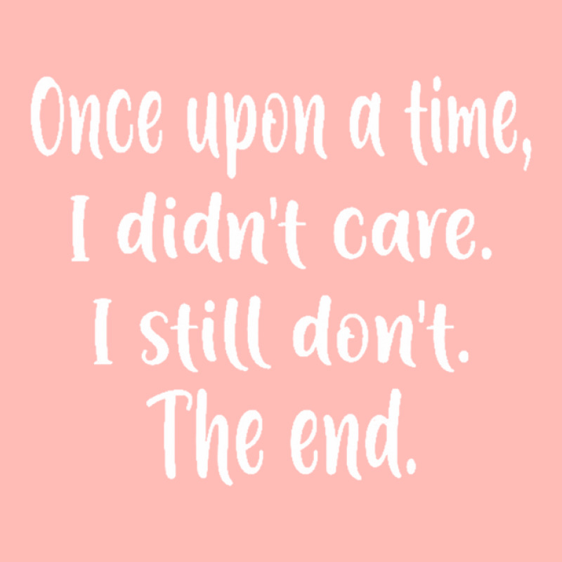 Once Upon A Time I Didnt Care I Still Dont The End1 Urban Pullover Hoodie | Artistshot