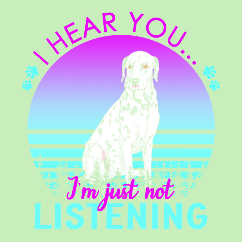 Dalmatian T  Shirt I Hear You I'm Just Not Listening Dalmatian Lover T Urban Pullover Hoodie | Artistshot