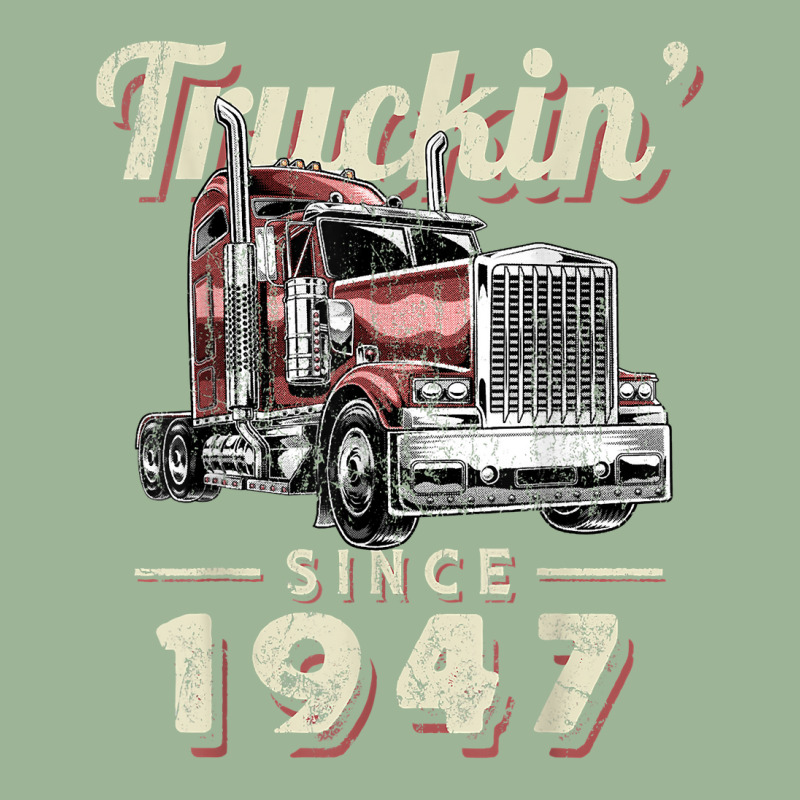 Truckin Since 1947 Trucker Big Rig Driver 75th Birthday T Shirt Urban Pullover Hoodie by nazhirgoodie | Artistshot