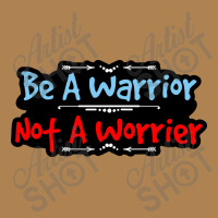 Be A Warrior Not A Worrier Leatherette Tumbler | Artistshot