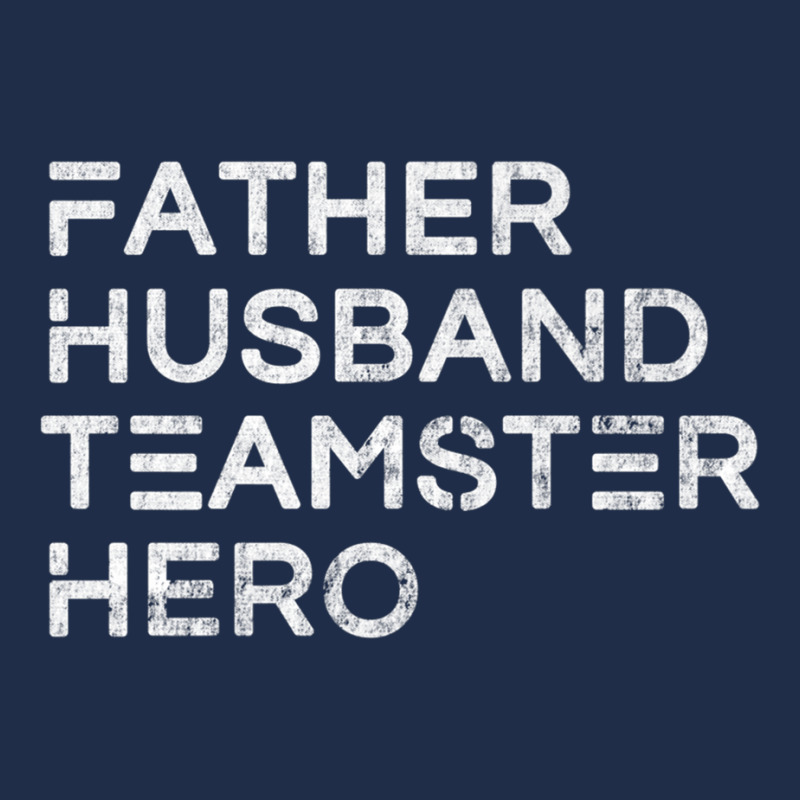 Mens Father Husband Teamster Hero   Inspirational Father T Shirt Baseball Cap by cm-arts | Artistshot