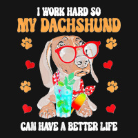 I Work Hard So My Dachshund Can Have A Better Life Dog Lover Mesh Cap | Artistshot