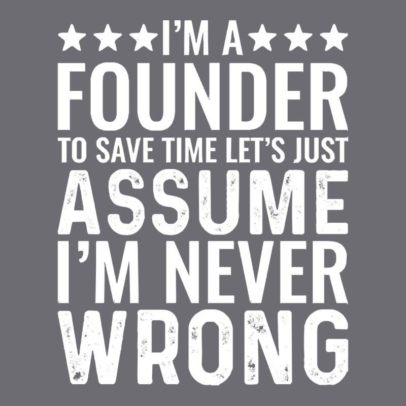 Job Title T  Shirt I' M A Founder To Save Time Let's Just Assume I' M Mesh Cap | Artistshot