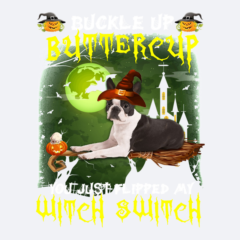 Dog Boston Terrier Buckle Up Buttercup You Just Flipped My Witch Switc Trucker Cap | Artistshot