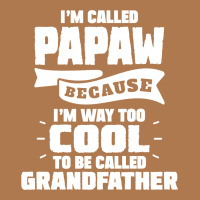 I'm Called Papaw Because I'm Way Too Cool To Be Called Grandfather Vintage Short | Artistshot