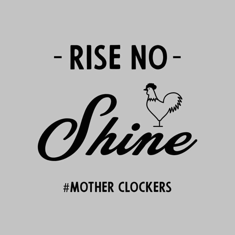 Rise No Shine Mother Clockers - Gift Funny Sayings Baby Bodysuit by Diogo Calheiros | Artistshot