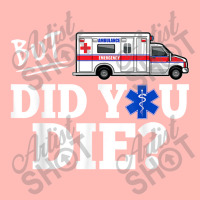 But Did You Die Funny Emt Amr Emergency Paramedic Urban Heavy T-shirt | Artistshot