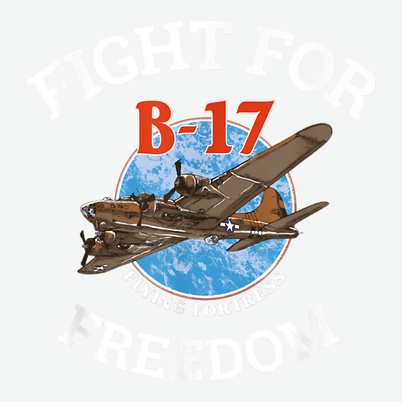 B 17 Flying Fortress World War 2 Fight For Freedom T Shirt Urban Heavy T-shirt by MoczoTenleigh | Artistshot