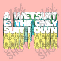 A Wetsuit Is The Only Suit I Own Humorous Scuba Diver Design Urban Heavy T-shirt | Artistshot