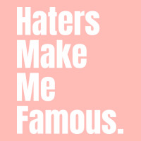 Haters Make Me Famous Urban Heavy T-shirt | Artistshot