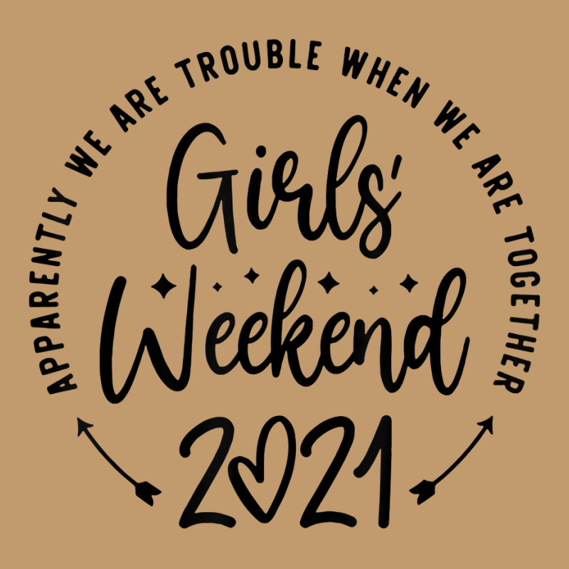 Girls Weekend 2021 Apparently We Are Trouble T Shirt Urban Pullover Hoodie | Artistshot