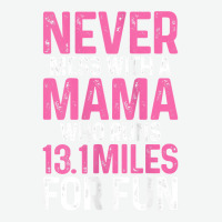 Womens Half Marathon Mom Never Mess With A Mama Who Runs 13.1 Miles Ta Urban Pullover Hoodie | Artistshot