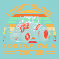 I Dont Snore I Dream Im A Tractor T  Shirt I Don't Snore I Dream I'm A Leatherette Tumbler | Artistshot