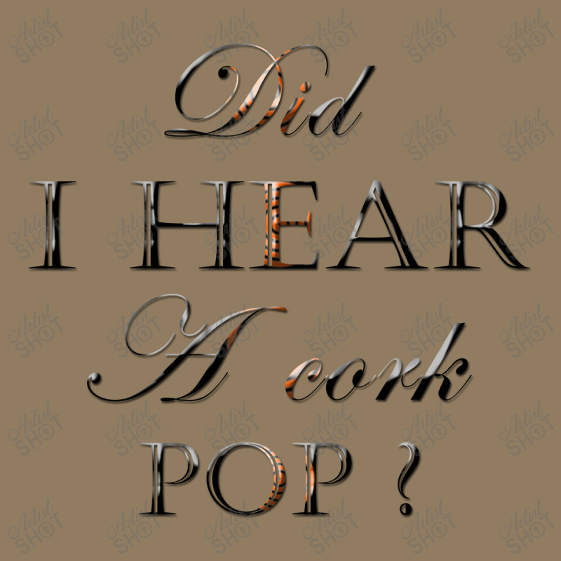 Did I Hear A Cork Pop 38 Leatherette Tumbler | Artistshot