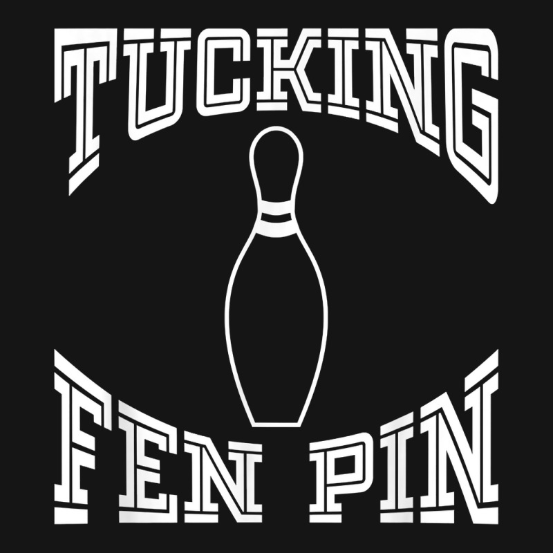 Tucking Fen Pin Funny Bowling Shirt League T Shirt Ten Pin Mesh cap by chicoavsmaydav | Artistshot