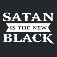 Satan Is The New Black Funny Crewneck Sweatshirt | Artistshot