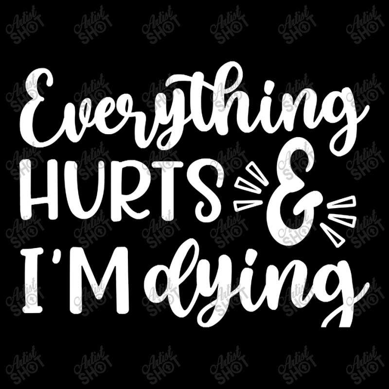 Everything Hurts And I'm Dying Fitness Workout Funny Flat Bill Snapback Cap by laurynvanhoose | Artistshot