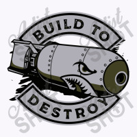 Build To Destroy Air Bomb Tank Top | Artistshot