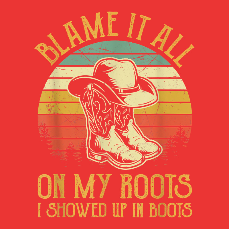 Blame It All On My Roots Tshirt I Showed Up In Boots T Shirt Mesh Cap | Artistshot