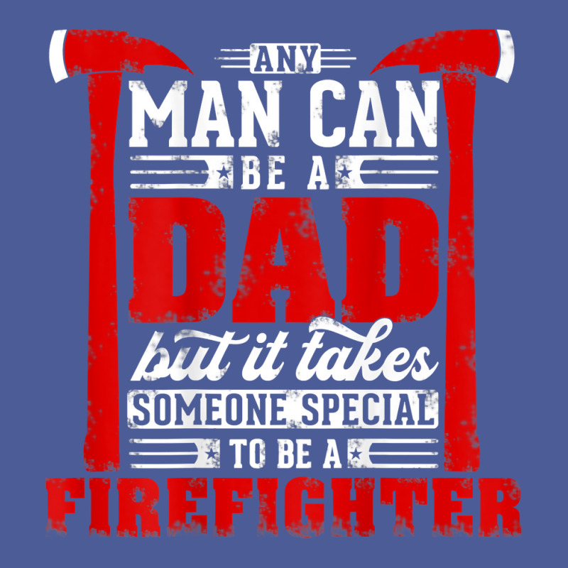 Any Man Can Be A Dad Special One A Firefighter Funny Fireman Flat Bill Snapback Cap | Artistshot