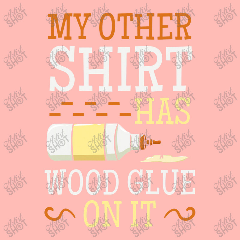 My Other Shirt Has Wood Glue On It Woodworking Carpenter Urban Heavy T-shirt by jabaludden | Artistshot