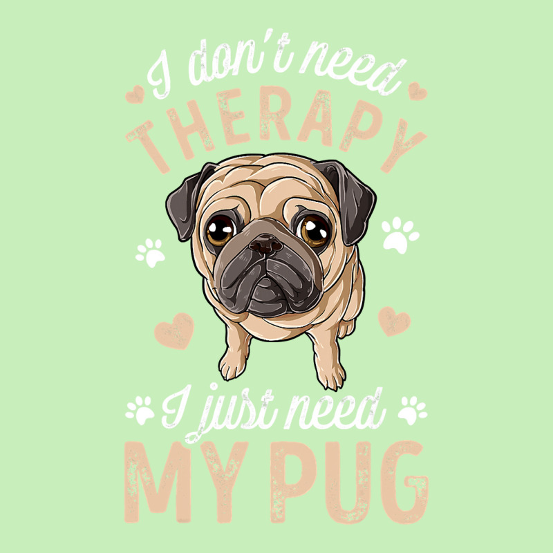 Pug Lover Dog I Dont Need Therapy I Just Need My Pug Funny Dog Lover 2 Urban Heavy T-shirt by circularflap | Artistshot