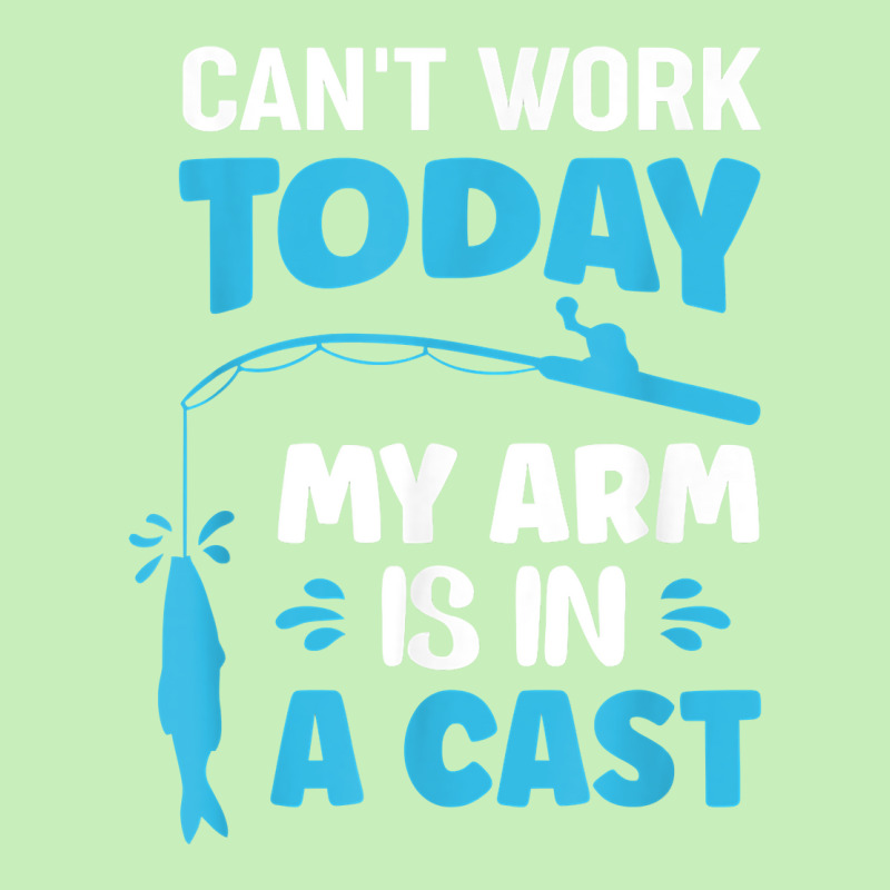 Can't Work Today My Arm Is In A Cast Fishing T Shirt Urban Heavy T-shirt | Artistshot