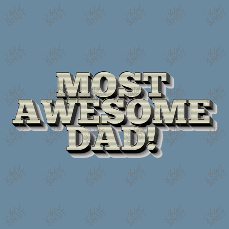 Most Awesome Dad! Cool Father Gift Ideas, Urban Heavy T-shirt | Artistshot