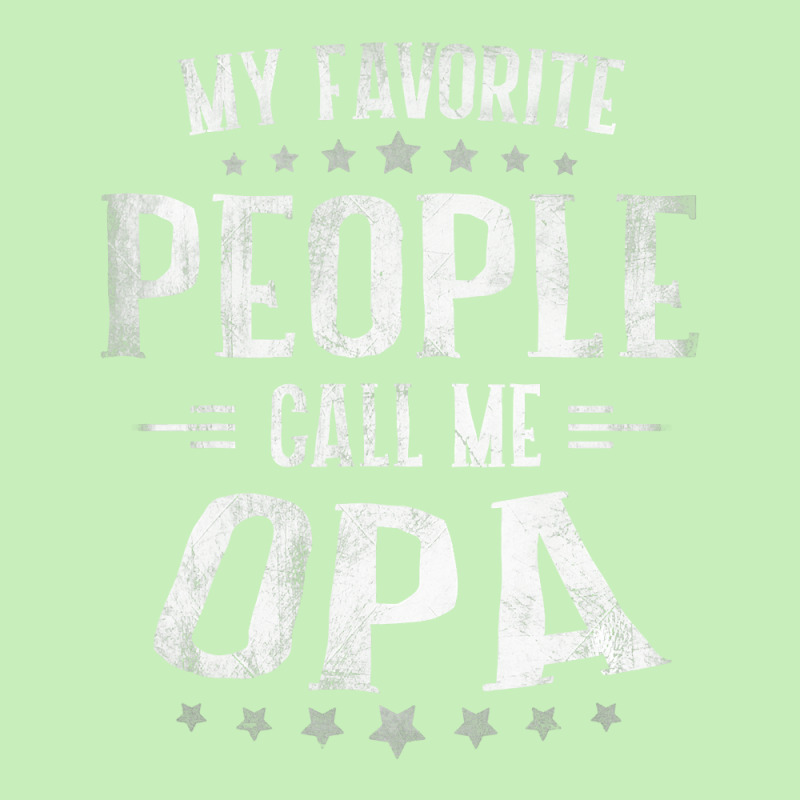 Mens Mens My Favorite People Call Me Opa  Fathers Day Urban Heavy T-shirt by Hoangduong | Artistshot