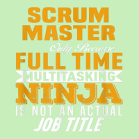 Scrum Master Because Full Time Multi Tasking Ninja Job Title T Shirt Urban Pullover Hoodie | Artistshot