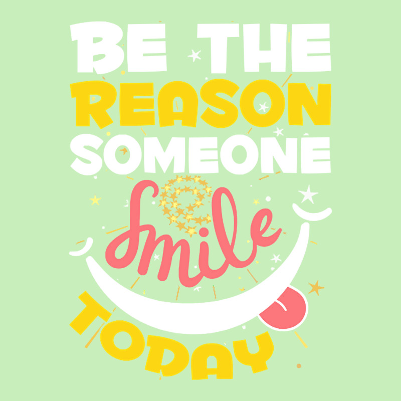 Be The Reason Someone Smiles Today T  Shirt Motivation Be The Reason S Urban Pullover Hoodie by robb98104 | Artistshot