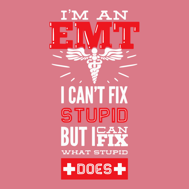 I Am An Emt I Cant Fix Stupid But I Can Fix What Stupid Does Pullover Leatherette Tumbler | Artistshot