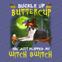 Boston Terrier Buckle Up Buttercup You Just Flipped My Witch Switch Leatherette Tumbler | Artistshot